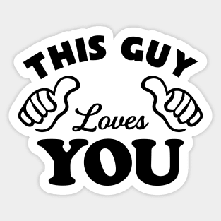 This Guy Loves You Sticker